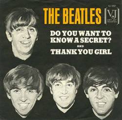 The Beatles : Do You Want to Know a Secret - Thank You Girl